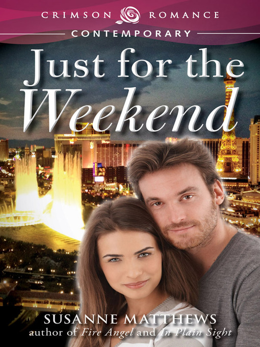 Title details for Just for the Weekend by Susanne Matthews - Available
